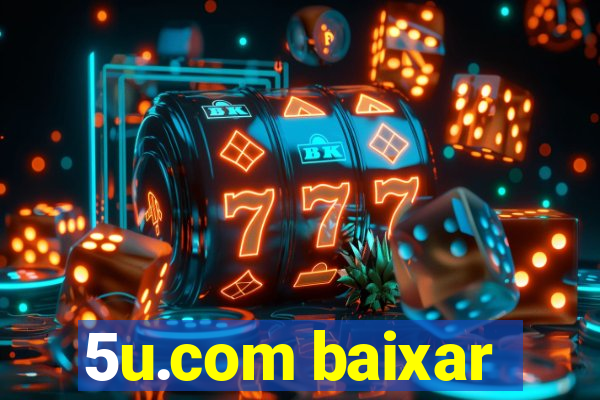 5u.com baixar